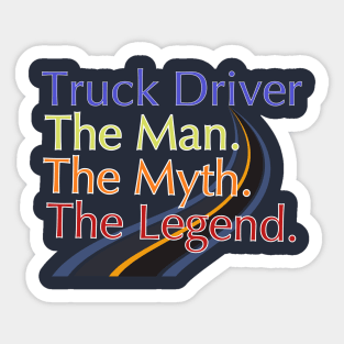 Truck Driver The Man The Myth The Legend Sticker